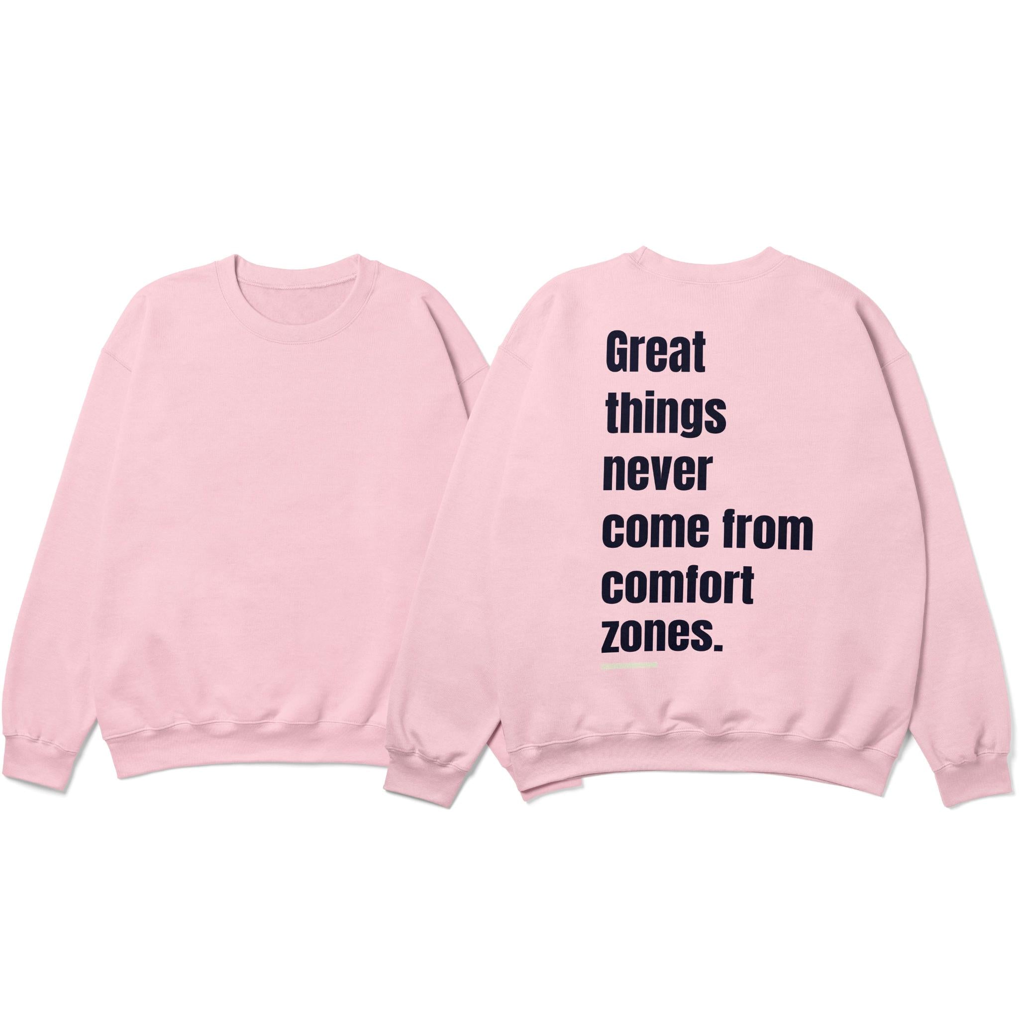 Great Things Never Come From Comfort Zones Oversized Sweatshirt